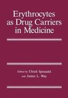 Erythrocytes as Drug Carriers in Medicine