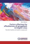 Factors affecting the effectiveness of groupwork in English class