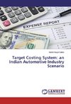 Target Costing System: an Indian Automotive Industry Scenario