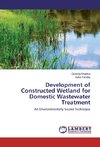 Development of Constructed Wetland for Domestic Wastewater Treatment