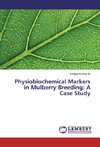 Physiobiochemical Markers in Mulberry Breeding: A Case Study