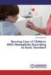 Nursing Care of Children With Hemophilia According to Basic Standard