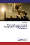 Thermophoresis particle transport and deposition in a duct flow