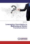 Leveraging Uncertainty in Bidirectional Model Transformations