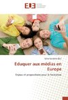 Eduquer aux médias en Europe