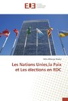 Les Nations Unies,la Paix et Les élections en RDC