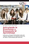 Articulando la Enseñanza y Ensayando el Aprendizaje