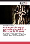 La Reinserción Social aplicada a los Adultos Mayores de 70 años