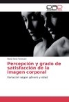 Percepción y grado de satisfacción de la imagen corporal