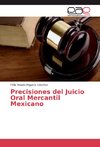 Precisiones del Juicio Oral Mercantil Mexicano