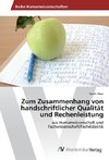 Zum Zusammenhang von handschriftlicher Qualität und Rechenleistung