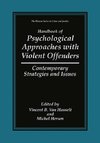 Handbook of Psychological Approaches with Violent Offenders