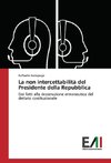 La non intercettabilità del Presidente della Repubblica