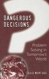 Dangerous Decisions