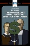 An Analysis of Max Weber's The Protestant Ethic and the Spirit of Capitalism