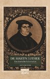 Dr. Martin Luther, der Deutsche Reformator