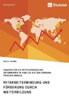 Mitarbeiterbindung und Förderung durch Weiterbildung. Chancen für ein mittelständisches Unternehmen im Hinblick auf den demographischen Wandel