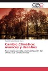 Cambio Climático: avances y desafíos