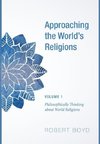 Approaching the World's Religions, Volume 1