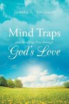 Mind Traps and Breaking Free Through God's Love