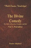 The Divine Comedy - The Vision of Paradise, Purgatory and Hell - Vol 1 Paradise (World Classics, Unabridged)