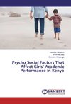 Psycho Social Factors That Affect Girls' Academic Performance in Kenya