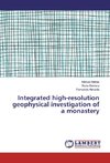 Integrated high-resolution geophysical investigation of a monastery