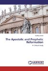 The Apostolic and Prophetic Reformation