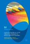 A Practical Guide to Social Interaction Research in Autism Spectrum Disorders