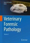 Veterinary Forensic Pathology, Volume 2