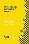 Machining Impossible Shapes