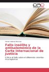 Fallo insólito y antisalomónico de la Corte Internacional de Justicia