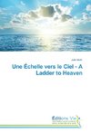 Une Échelle vers le Ciel - A Ladder to Heaven