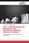 ACT y Mindfulness en personas con Trastorno Mental Grave y Crónico