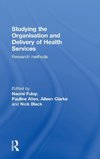 Allen, P: Studying the Organisation and Delivery of Health S