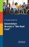 A Study Guide for Gwendolyn Brooks's 