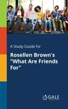 A Study Guide for Rosellen Brown's 