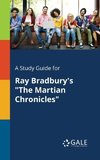 A Study Guide for Ray Bradbury's 