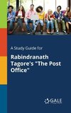 A Study Guide for Rabindranath Tagore's 