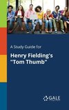 A Study Guide for Henry Fielding's 