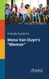 A Study Guide for Mona Van Duyn's 