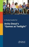 A Study Guide for Anita Desai's 