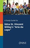 A Study Guide for Edna St. Vincent Millay's 