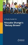 A Study Guide for Ntozake Shange's 