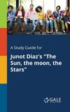 A Study Guide for Junot Diaz's 