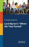 A Study Guide for Lord Byron's 