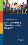 A Study Guide for Ariel Dorfman's 