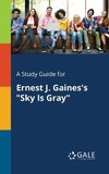 A Study Guide for Ernest J. Gaines's 