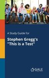 A Study Guide for Stephen Gregg's 