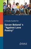 A Study Guide for Eavan Boland 's 